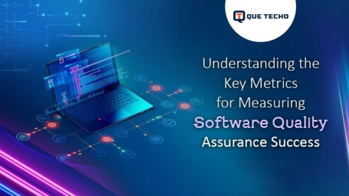 Understanding the Key Metrics for Measuring Software Quality Assurance Success